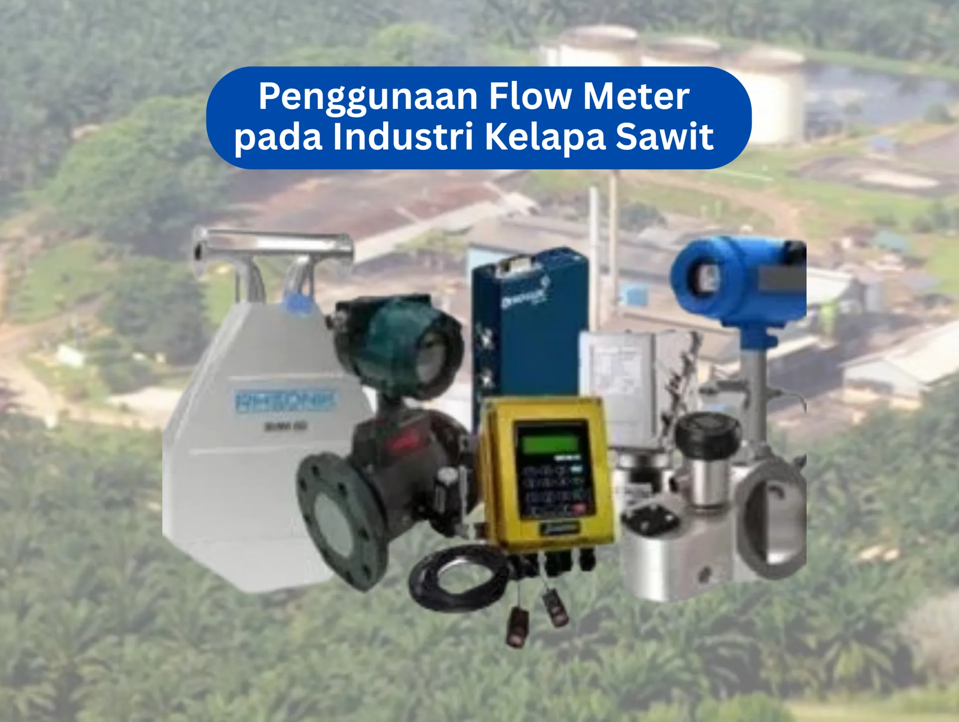 Penggunaan Flow Meter pada Industri Kelapa Sawit